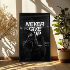 NEVER GIVE UP
