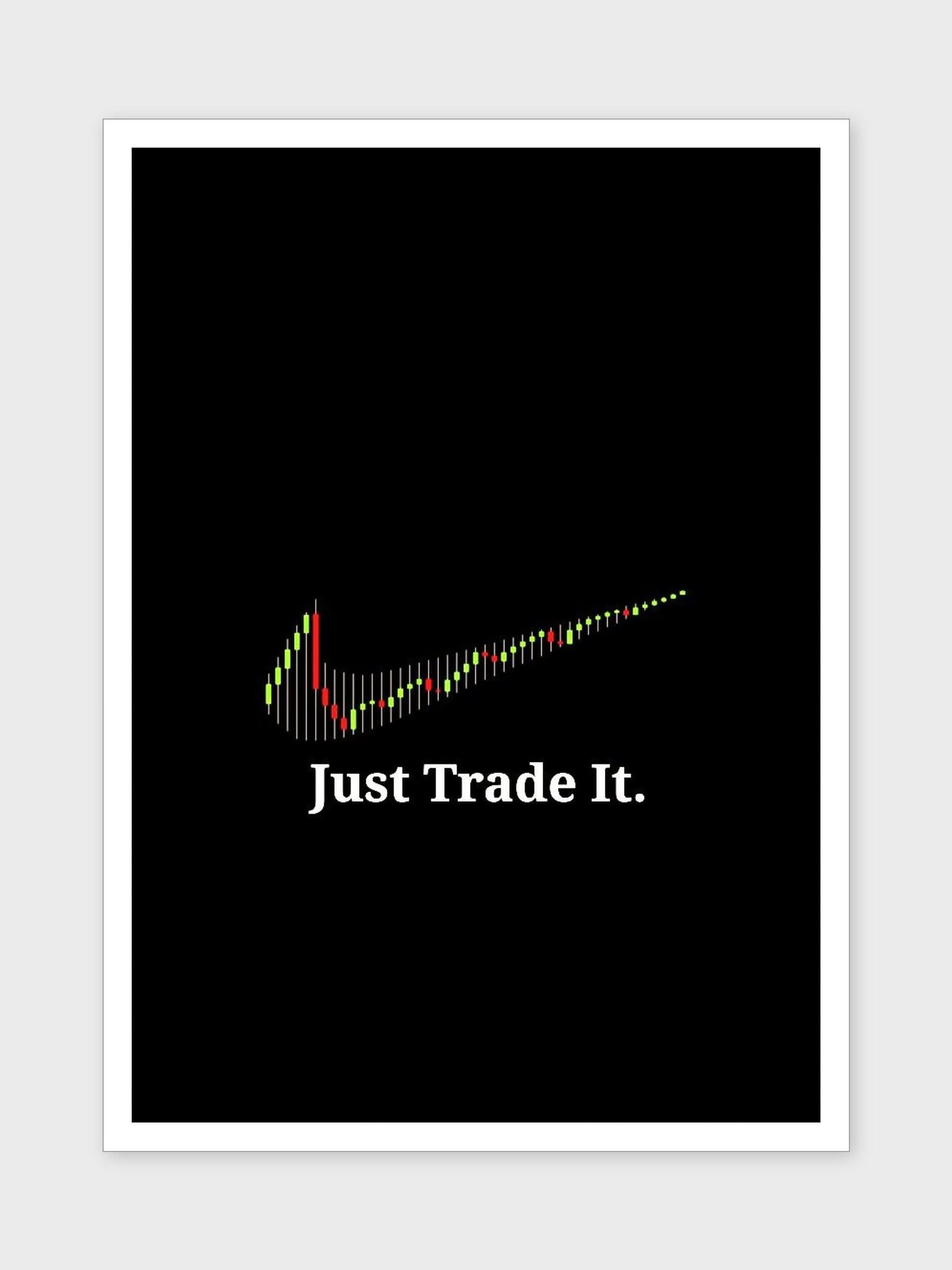 JUST TRADE IT.