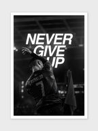 NEVER GIVE UP