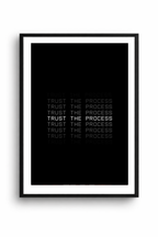 TRUST THE PROCESS