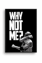 WHY NOT ME