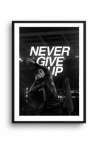 NEVER GIVE UP