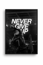 NEVER GIVE UP